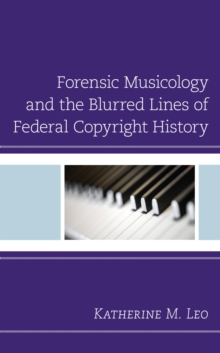 Image for Forensic Musicology and the Blurred Lines of Federal Copyright History