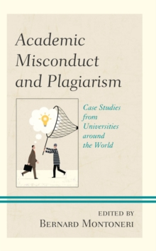 Image for Academic Misconduct and Plagiarism: Case Studies from Universities Around the World