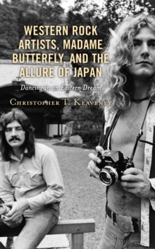 Image for Western rock artists, Madame Butterfly, and the allure of Japan  : dancing in an Eastern dream