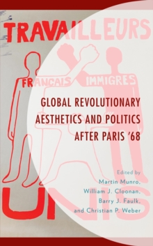 Image for Global Revolutionary Aesthetics and Politics After Paris '68