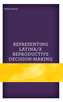 Image for Representing Latina/x Reproductive Decision-Making