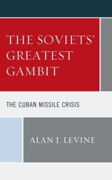 Image for The Soviets' greatest gambit  : the Cuban Missile Crisis