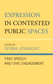 Image for Expression in Contested Public Spaces: Free Speech and Civic Engagement