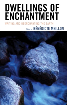 Image for Dwellings of Enchantment: Writing and Reenchanting the Earth