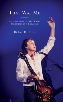 Image for That was me  : Paul McCartney's career and the legacy of the Beatles