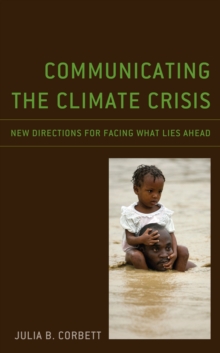 Communicating the Climate Crisis: New Directions for Facing What Lies Ahead