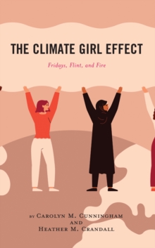 Image for The climate girl effect  : Fridays, flint, and fire