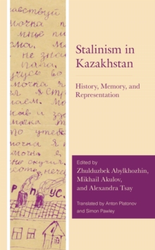 Image for Stalinism in Kazakhstan: history, memory, and representation