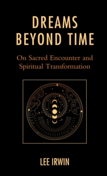 Image for Dreams Beyond Time: On Sacred Encounter and Spiritual Transformation