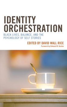 Image for Identity orchestration  : Black lives, balance, and the psychology of self stories