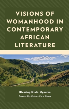Image for Visions of Womanhood in Contemporary African Literature