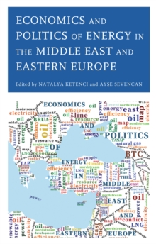 Economics and Politics of Energy in the Middle East and Eastern Europe