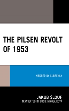 Image for The Pilsen Revolt of 1953: Kindred by Currency