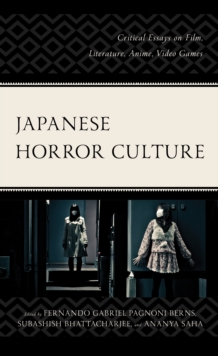 Image for Japanese horror  : critical essays on film, literature, anime, video games