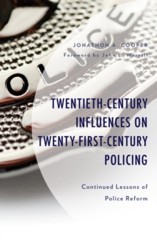 Image for Twentieth-century influences on twenty-first-century policing: continued lessons of police reform