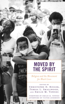 Image for Moved by the Spirit: Religion and the Movement for Black Lives