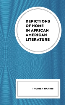 Image for Depictions of Home in African American Literature