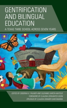 Image for Gentrification and Bilingual Education: A Texas TWBE School Across Seven Years