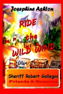 Image for RIDE the WILD WIND: Sheriff Robert Gallegos - Friends & Enemies