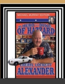 Image for My Hero Is a Duke...of Hazzard Michael Murray Edition