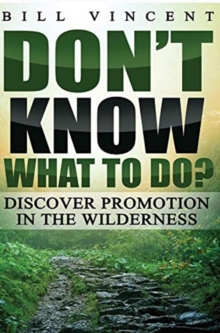 Image for Don't Know What to Do? : Discover Promotion in the Wilderness