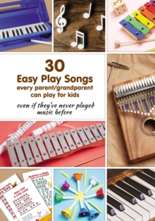 Image for 30 Easy Play Songs every parent/grandparent can play for kids even if they've never played music before