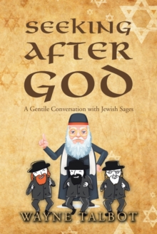 Image for Seeking After God : A Gentile Conversation with Jewish Sages