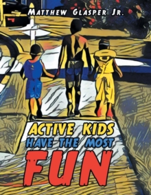 Image for Active Kids Have the Most Fun