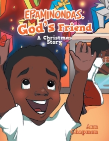 Image for Epaminondas, God's Friend : A Christmas Story