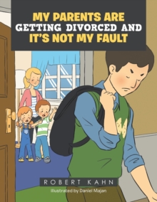 Image for My Parents Are Getting Divorced and It's Not My Fault