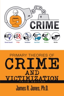 Image for Primary Theories of Crime and Victimization: Third Edition