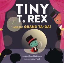 Image for Tiny T. Rex and the Grand Ta-Da!