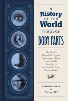 History of the World Through Body Parts