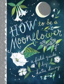 Image for How to Be a Moonflower