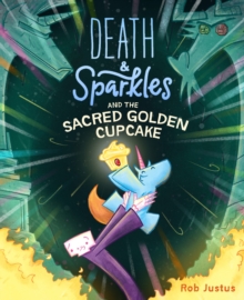 Image for Death & Sparkles and the Sacred Golden Cupcake : Book 2