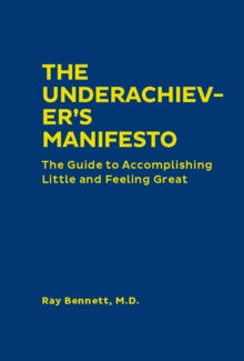 Image for The underachiever's manifesto: the guide to accomplishing little and feeling great