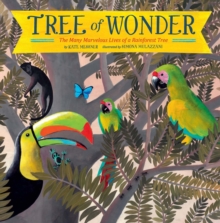 Tree of Wonder: The Many Marvelous Lives of a Rainforest Tree