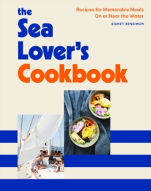 Image for Sea Lover's Cookbook: Recipes for Memorable Meals on or near the Water