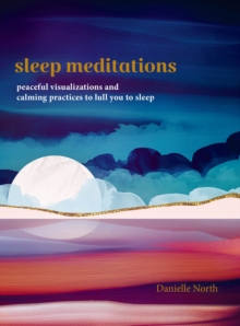 Image for Sleep Meditations: Peaceful Visualizations and Calming Practices to Lull You to Sleep