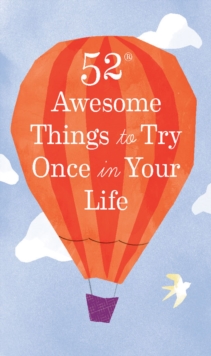 Image for 52 Awesome Things to Try Once in Your Life