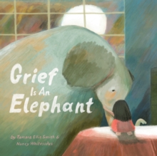 Image for Grief Is an Elephant