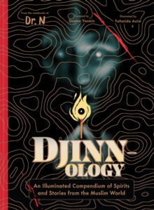 Image for Djinnology : An Illuminated Compendium of Spirits and Stories from the Muslim World