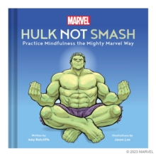 Image for Marvel Hulk Not Smash : Practice Mindfulness the Mighty Marvel Way