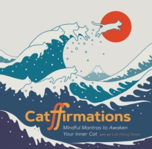 Catffirmations: Mindful Mantras to Awaken Your Inner Cat