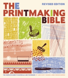 Image for Printmaking Bible, Revised Edition: The Complete Guide to Materials and Techniques