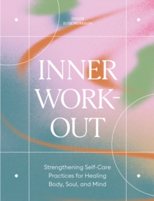 Image for Inner Workout: Strengthening Self-Care Practices for Healing Body, Soul, and Mind
