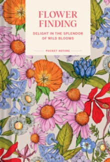 Image for Pocket Nature: Flower Finding : Delight in the Splendor of Wild Blooms