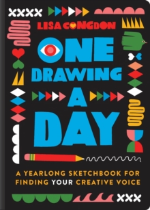 Image for One Drawing A Day : A Yearlong Sketchbook for Finding Your Creative Voice
