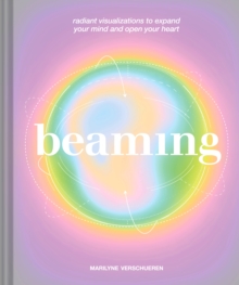 Image for Beaming : Radiant Visualizations and Meditations to Expand Your Mind and Open Your Heart