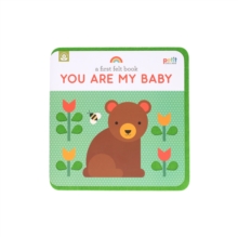 Image for A First Felt Book: You Are My Baby